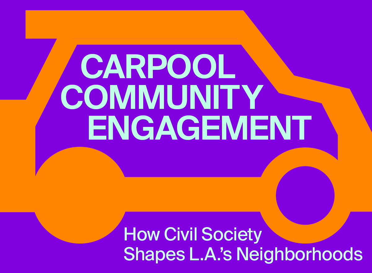 Carpool Community Engagement – How Civil Society Shapes L.A.’s ...